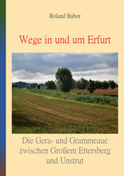 Die Gera und Grammeaue zwischen Großem Ettersberg und Unstrut