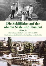 Abbildung des Buchtitels Die Schifffahrt auf der oberen Saale und Unstrut, Band 3, Die Fahrgastschifffahrt von 1964 bis 1992